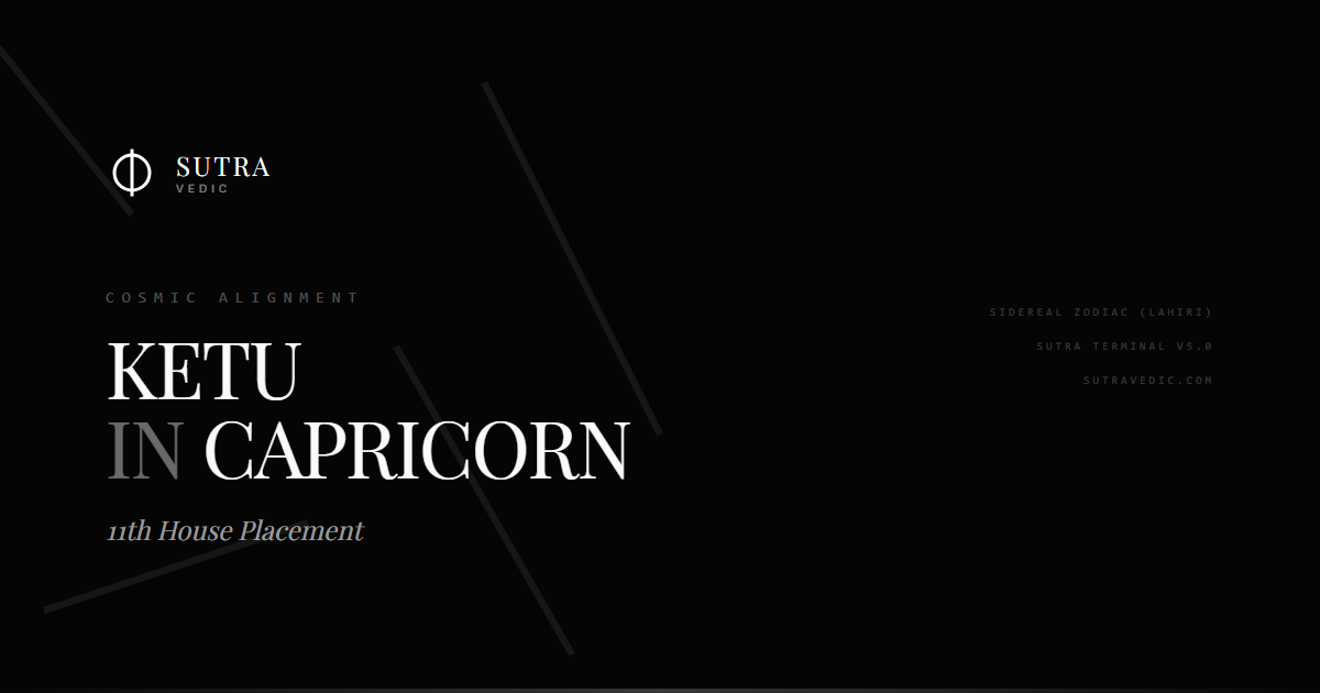 Ketu in Capricorn: The Ascetic's Challenge in the 11th House