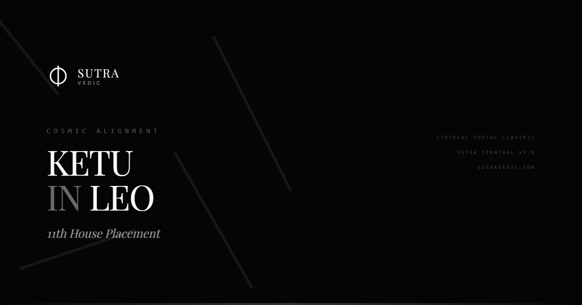 Ketu in Leo in the 11th House: The Withering Flame