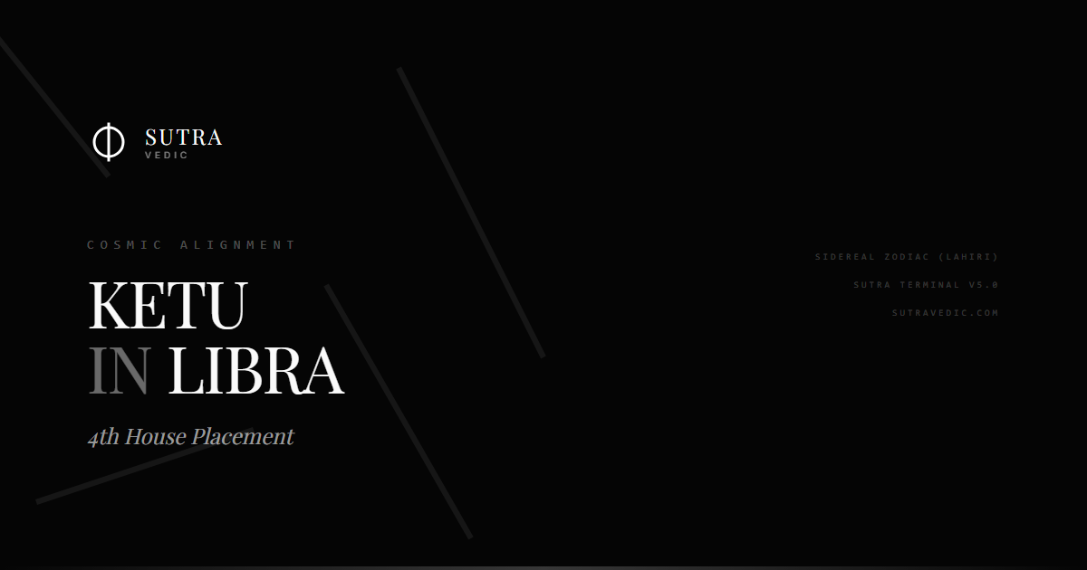Ketu in Libra in the 4th House: The Echo of Disconnection