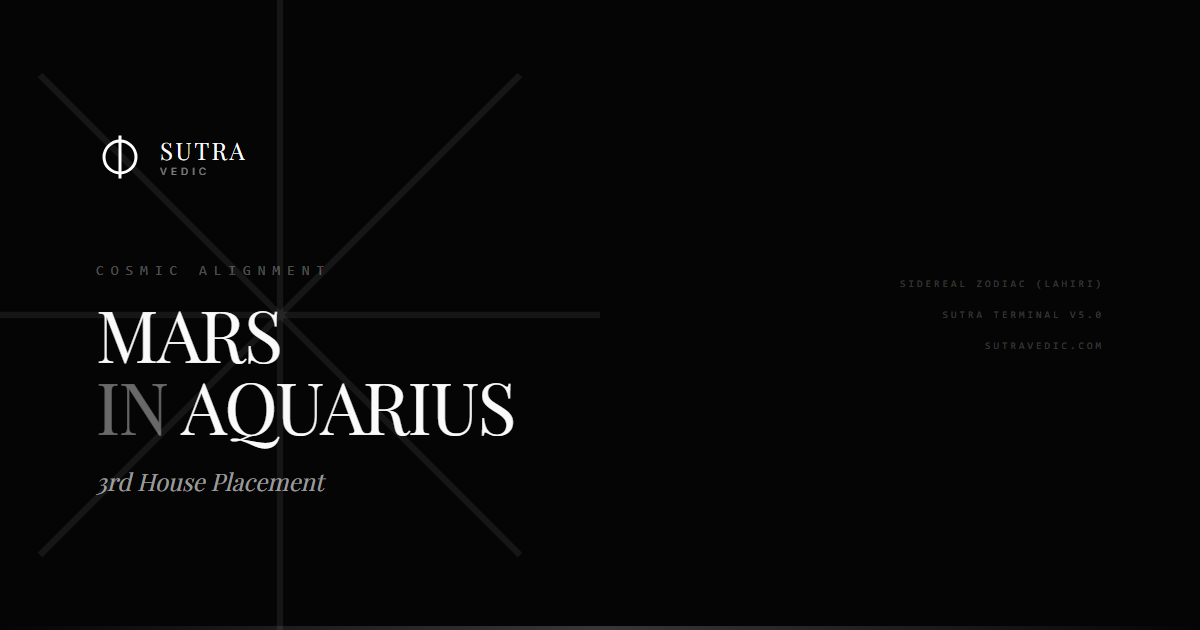 The Dissonance of Mars in Aquarius: The 3rd House Conundrum