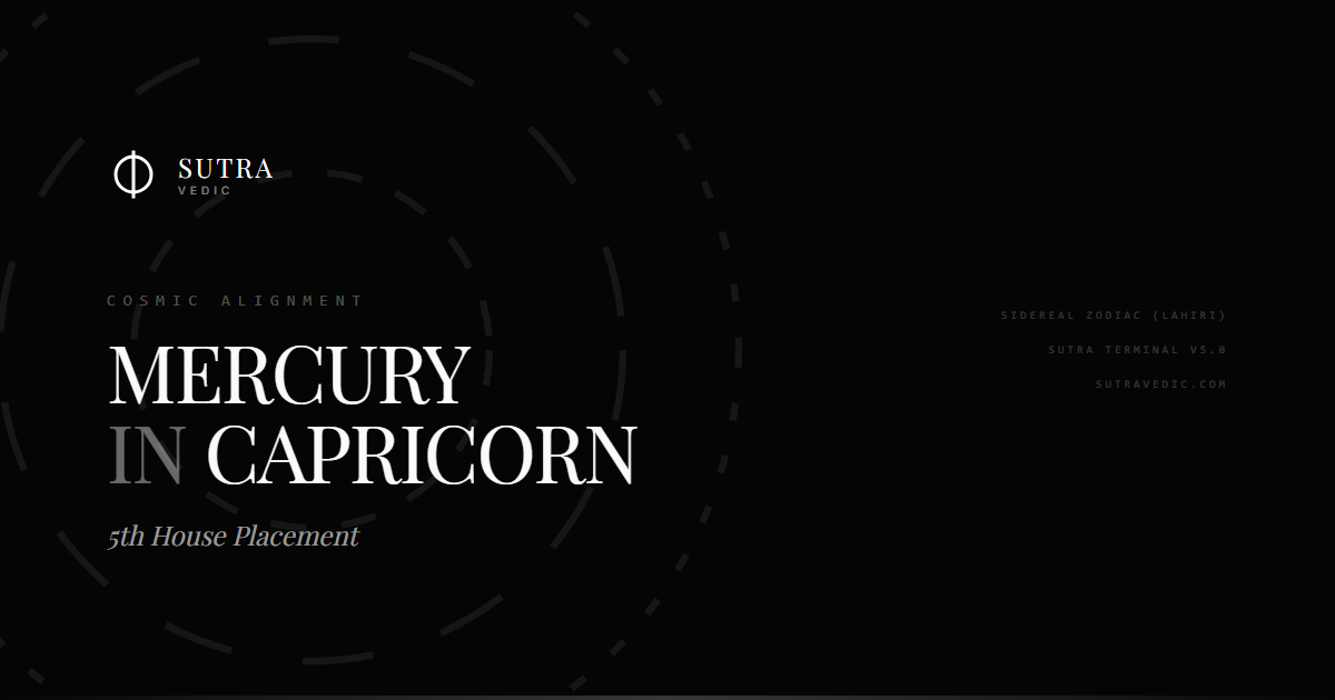 Mercury in Capricorn in the 5th House: The Steel Mind's Playground
