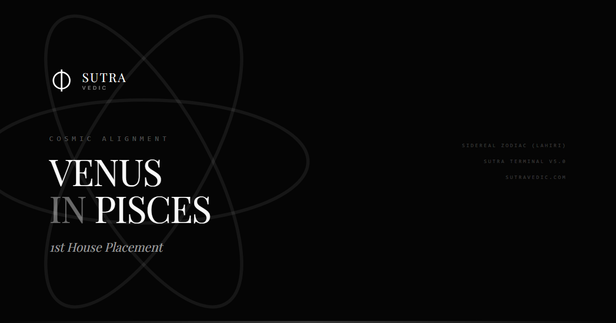 Venus in Pisces in the 1st House: Whispers of Beauty and Illusion